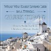 What Was Daily Living Like in a Typical Greek Town? History Books for Kids | Children's History Books