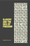 Slavery and the Idea of Freedom