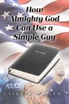 How Almighty God Can Use a Simple Guy