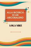 Alla Ricerca Di Un Arcobaleno