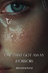 One That Got Away(Horror)