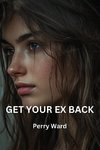 GET YOUR EX BACK