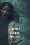 Trapped (HORROR)