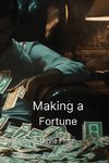 Making a Fortune