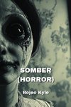 SOMBER (HORROR)