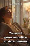 Comment  gérer sa colère  et vivre heureux