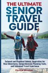 The Ultimate Senior Travel Guide