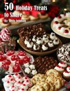 50 Holiday Treats to Share