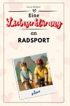 Eine Liebeserklärung an Radsport