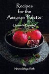 Recipes for the Assyrian 'Palette'