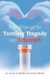 A Prescription for Turning Tragedy into Triumph