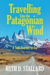 Travelling Into the Patagonian Wind