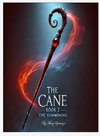 The Cane - Book 2 - The Summoning