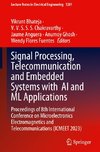 Signal Processing, Telecommunication and Embedded Systems with  AI and ML Applications