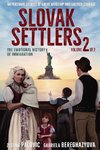 Slovak Settlers Volume 2 of 2