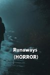 Runaways (HORROR)