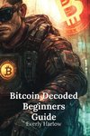 Bitcoin Decoded  Beginners Guide