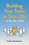 Building Your Team in Your 20s