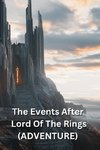 The Events After Lord Of The Rings (ADVENTURE)