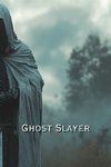 Ghost Slayer (Thriller)