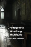 Creepypasta Academy  (HORROR)