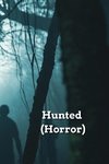 Hunted (Horror)