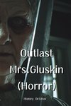 Outlast Mrs.Gluskin (Horror)