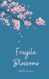 Fragile Blossoms