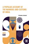 A Popular Account Of The Manners And Customs Of India