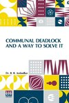 Communal Deadlock And A Way To Solve It