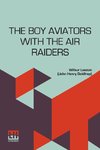 The Boy Aviators With The Air Raiders