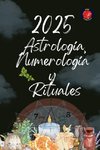 Astrología, Numerología y Rituales 2025