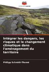 Intégrer les dangers, les risques et le changement climatique dans l'aménagement du territoire