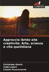 Approccio ibrido alla creatività: Arte, scienza e vita quotidiana