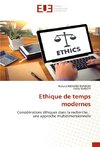 Ethique de temps modernes