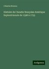 Histoire de l'Acadie françoise Amérique Septentrionale de 1598 à 1755