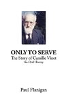 Only To Serve - The Story of Camille Vinet