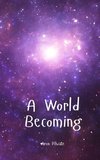 A World Becoming