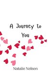 A Journey to You