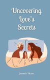 Uncovering Love's Secrets