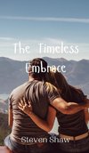 The Timeless Embrace