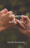 A Moment with You