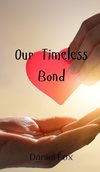 Our Timeless Bond