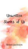 Unwritten Stories of Us