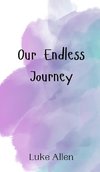 Our Endless Journey