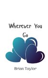 Wherever You Go