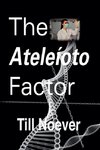 The Ateleíoto Factor