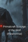 Primalcraft Scourge of the Wolf (Paranormal)