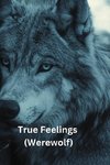 True Feelings (Werewolf)