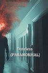 Dateless (PARANORMAL)